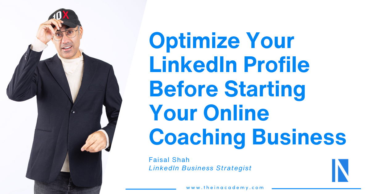 Optimize Your LinkedIn Profile Before Starting Your Online Coaching Business