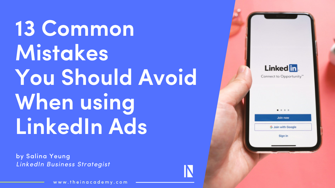 Top 13 mistakes to avoid in LinkedIn Ads campaigns