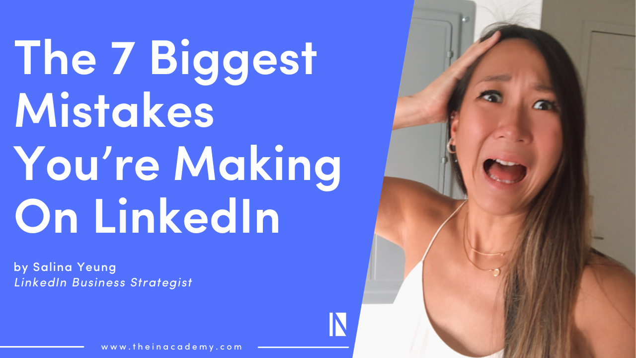 The 7 Biggest Mistakes You’re Making On LinkedIn