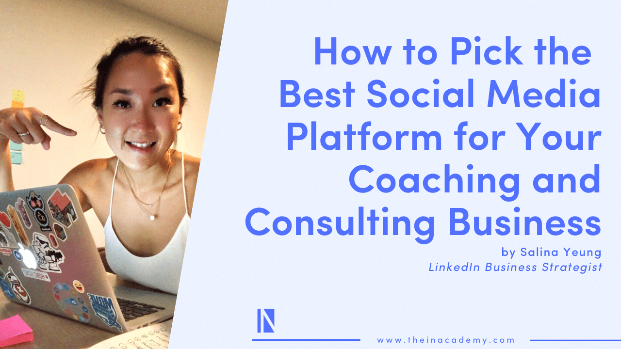 How to Pick the Best Social Media Platform for Your Coaching and Consulting Business