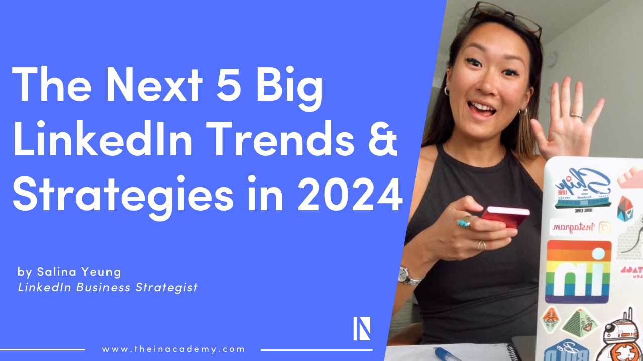 The Next 5 Big LinkedIn Trends & Strategies in 2024
