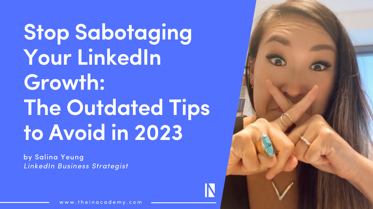 Stop Sabotaging Your LinkedIn Growth: The Outdated Tips to Avoid in 2023